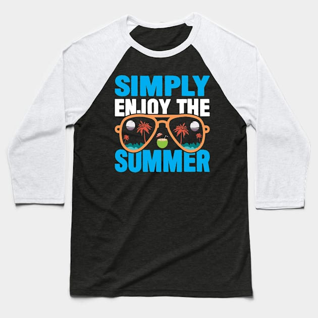 Simply Enjoy The Summer Baseball T-Shirt by Shirtjaeger